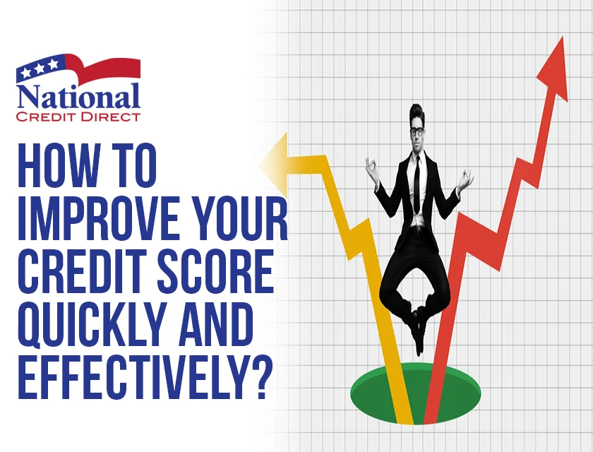 How to Improve Your Credit Score Quickly and Effectively